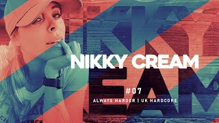 NIKKY CREAM w/ Always Harder #7 - Live DJ-Set / UK Hardcore