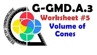 G-GMD.A.3 Worksheet #5 - Cones and their Volume