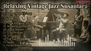 Download Lagu Lagu Daerah Indonesia Versi Jazz 🎷 | Relaxing Vintage Jazz Nusantara MP3