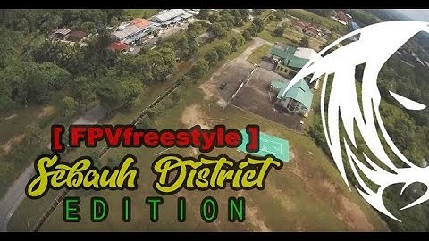 Sebauh District | FPVfreestyle