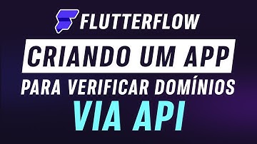 Construindo um App Para Consultar Domínios com API no FlutterFlow