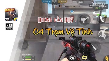 Cf mobile | Hướng dẫn BUG map C4 Trạm Vệ Tinh