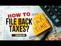 How to file back taxes?