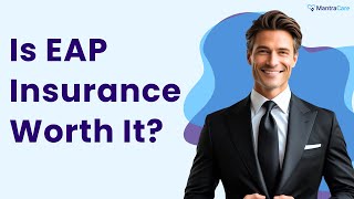 Is EAP Insurance Worth It