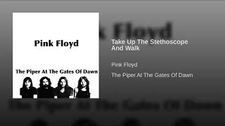 Pink Floyd - Take Up The Stethoscope And Walk