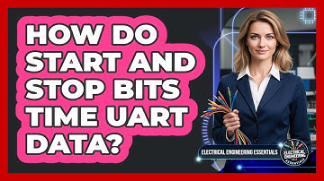 How Do Start and Stop Bits Time UART Data?