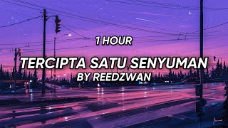 Tercipta Satu Senyuman - Reedzwan (1 Jam Tanpa Iklan)