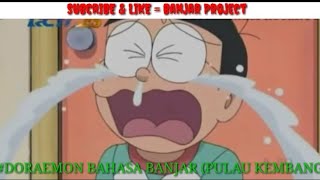 Doraemon Bahasa Banjar handak ke (Pulau Kembang)