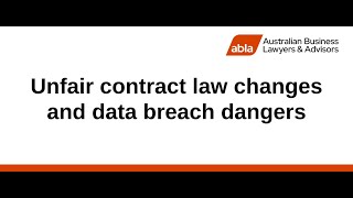 Unfair Contract Law Changes and Data Breach Dangers