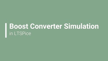 Boost Converter Simulation in LTSpice | Power Electronics | DC-DC Converters