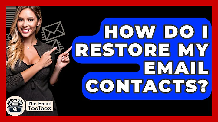 How Do I Restore My Email Contacts? - TheEmailToolbox.com