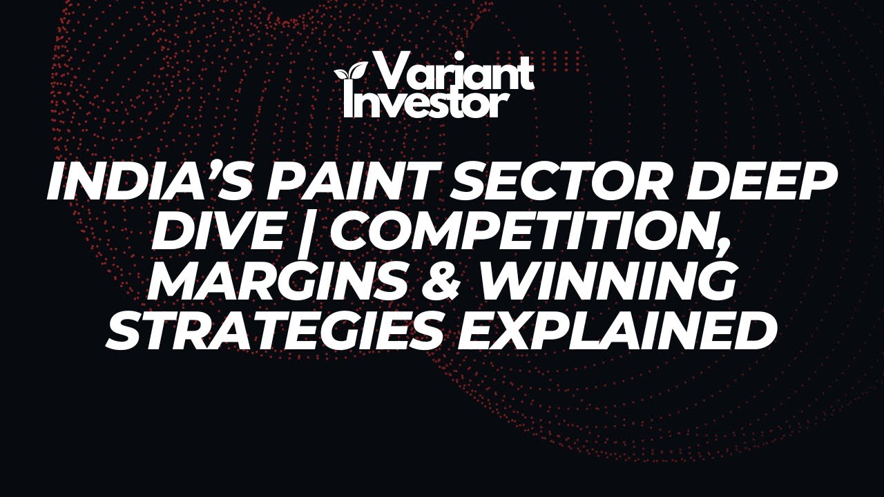 India’s Paint Sector Deep Dive | Competition, Margins & Winning Strategies Explained