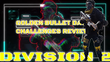 #Division 2 #how to complete the seson 5 golden bullet global event day 1 challenges review