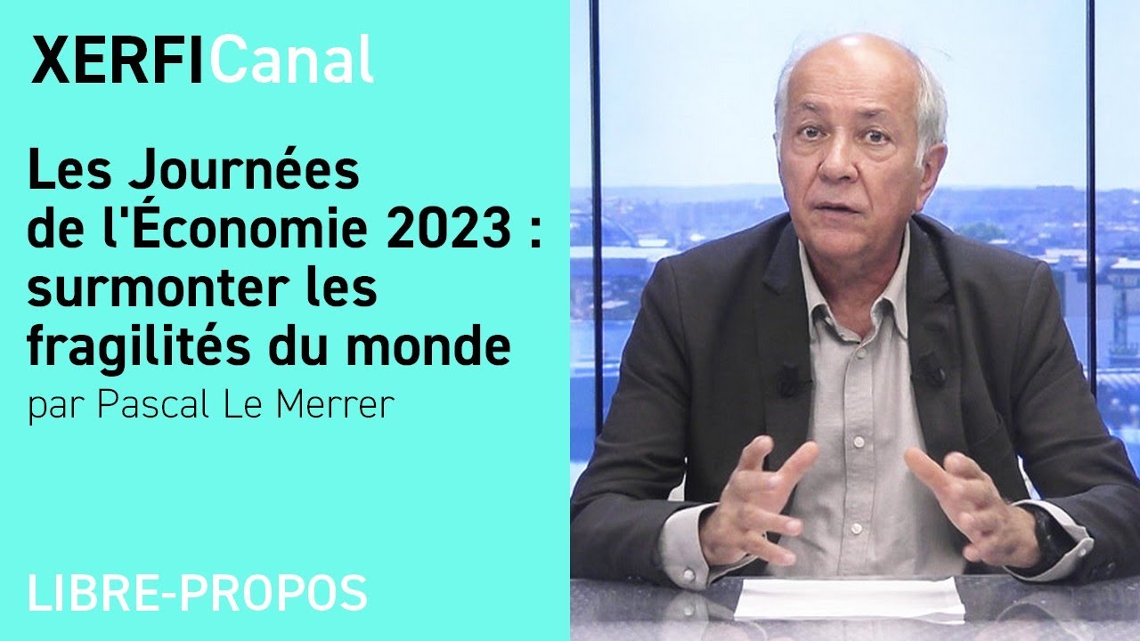 Merrer Les Journées de l'Économie 2023 : surmonter les fragilités du monde ...