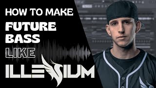 How to make "FUTURE BASS" like ILLENIUM