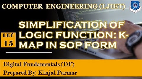Lec-15_Simplification of Logic Function: K Map for SOP | Digital Fundamentals | Computer Engineering