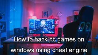 Hacking PC Games on Windows using Cheat Engine