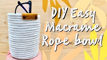 DIY macrame Rope basket in minutes easy craft tutorial 2.  Desk organizer. Boho home decor