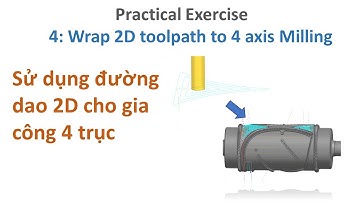 NX CAM | Sử dụng đường dao 2D cho gia công 4 trục  |  Wrap 2D toolpath for 4 axis milling