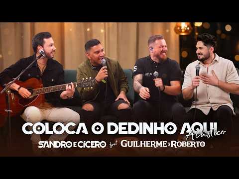 Sandro e Cícero feat. Guilherme e Roberto - Coloca o Dedinho Aqui