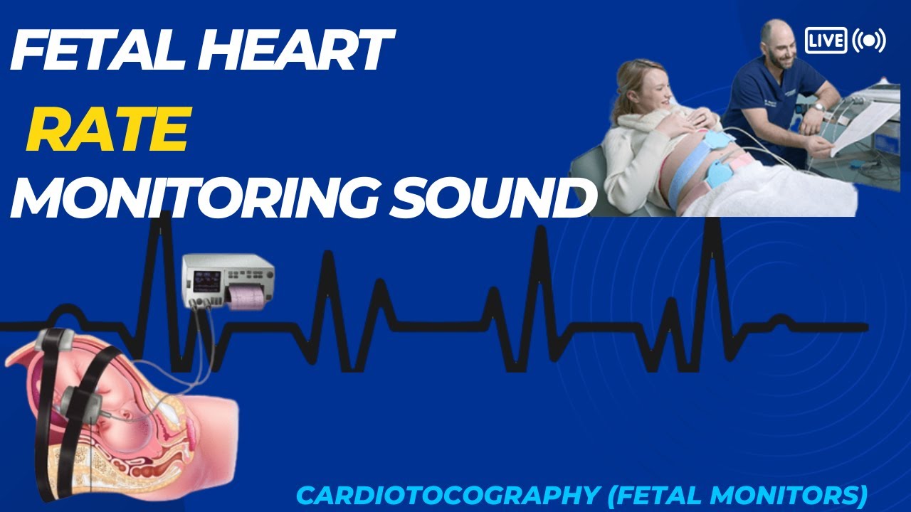 Cardiotocography (Fetal Monitors) Introduction | Fetal Heart Rate Monitoring Sound