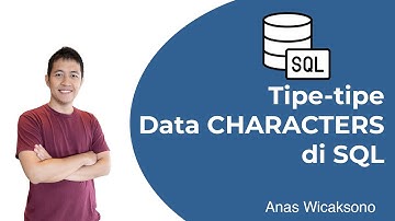 14 BELAJAR SQL - TIPE-TIPE DATA CHARACTER TEXT STRING  DI SQL