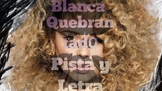 Video thumbnail of "Blanca Quebrantado (Pista y letra)"