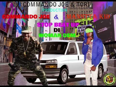 Commando Joe x Manstta Kid - Stop Beat Di Woman Dem (Official Audio)