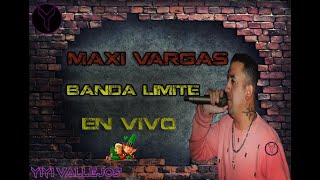 MAXI VARGAS - BANDA LIMITE EN VIVO 2023