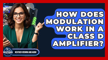 How Does Modulation Work In A Class D Amplifier? - NextGen Viewing and Audio