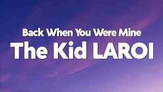 Download Lagu The Kid LAROI - BACK WHEN YOU WERE MINE (Lyrics) MP3
