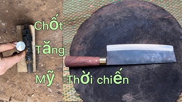 Chiến tranh thế giới xót lại một chốt tăng rèn dao thái độ sắc giữ cạnh không thép nào bằng hiếm có