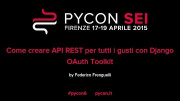 Come creare API REST per tutti i gusti con Django OAuth Toolkit by Federico Frenguelli 1