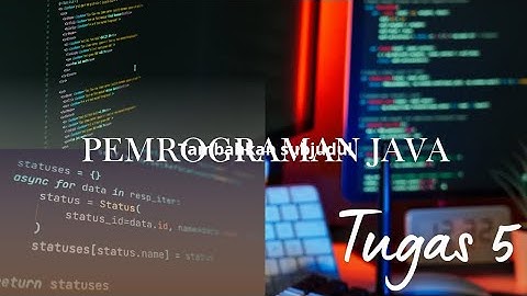 TUGAS 5 - PEMROGRAMAN JAVA