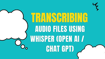 Transcribing Audio File Using Whisper (Part of ChatGPT & OpenAI)