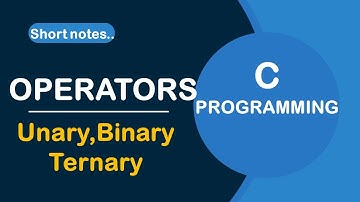 Introduction to OPERATORS | C Operators |TYPES OF C OPERATORS: Unary, Binary & ternary |C  tutorials