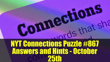 NYT Connections Puzzle #867 Answers and Hints - October 25th