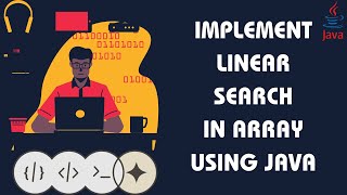 Java program to search element in array using linear search | Java Data Structures | 4 #arraysearch