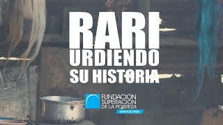 Rari, urdiendo su historia | Un documental de Fundación Superación de la Pobreza - SERVICIO PAÍS