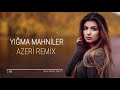 Azeri Remix 2022 ( Yigma Mahnilar) En Yeni Azeri Hit Mahni ✔️✔️✔️