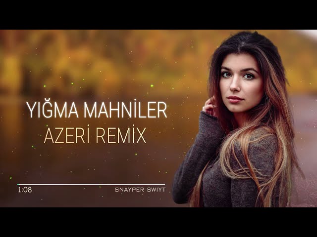 Azeri Remix 2022 ( Yigma Mahnilar) En Yeni Azeri Hit Mahni ✔️✔️✔️ class=