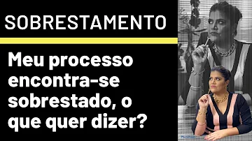 O que significa processo suspenso ou sobrestado por decisão judicial aguarda decisão da instância superior?