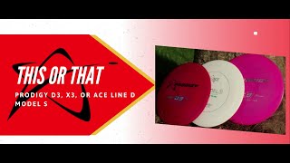 This or That? Prodigy D3, X3, or Ace Line D Model S