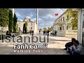 Fatih Mosque Walking Tour | Fatih Camii |Must See | Istanbul City 🇹🇷