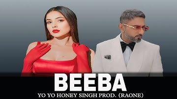 BEEBA - YO YO HONEY SINGH ( MUSIC VIDEO ) | PROD. RAONE