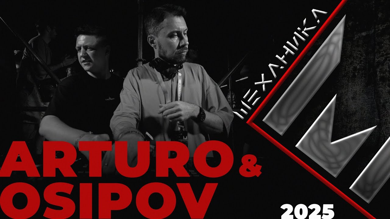 ARTURO & OSIPOV @ MEHANIKA OPEN AIR FESTIVAL 2025