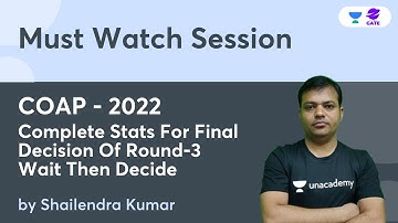 COAP-2022 | Complete Stats for Final Decision of Round-3 | Wait then decide | Shailendra Kumar