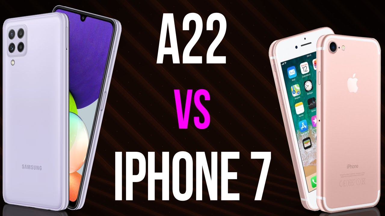 iphone 7 vs a22