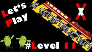 Let's Play X Construction - Brücke 11 / Crossing 11 / Level 11