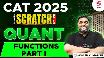 CAT 2025 Preparation | CAT QUANT Preparation | Functions for CAT 2025 | Ashish Kumar Sir